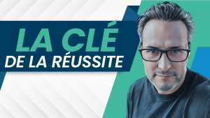 La clé de la RÉUSSITE